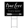 True Love This Way Yard Sign