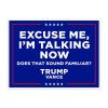 I'm Talking Now | Trump Vance Yard Sign