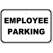 Employee Parking 12" x 18" Aluminum Sign 