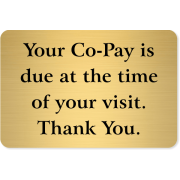 Co-Pay Is Due At Time Of Visit 4" x 6" Engraved Sign