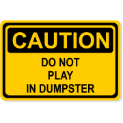 4" x 6" Caution Do Not Play Dumpster Decal