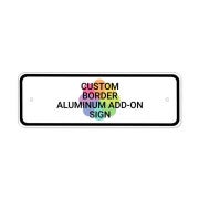 Custom Border 4" x 12" Aluminum Add-On Sign 