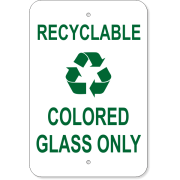 Recyclable Colored Glass Only 18" x 12" Aluminum Sign 