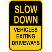 Slow Down Vehicles Exiting Driveways 18" x 12" Aluminum Sign 