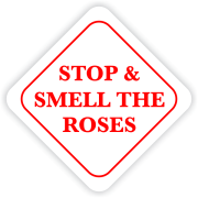 Stop and Smell The Roses Sign