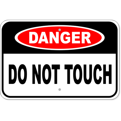 Danger Do Not Touch 12" x 18" Aluminum Sign 