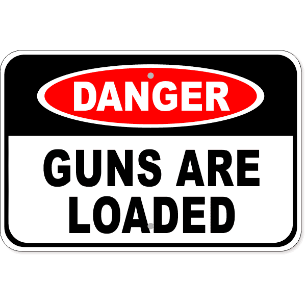 Danger Guns Are Loaded 12" x 18" Aluminum Sign