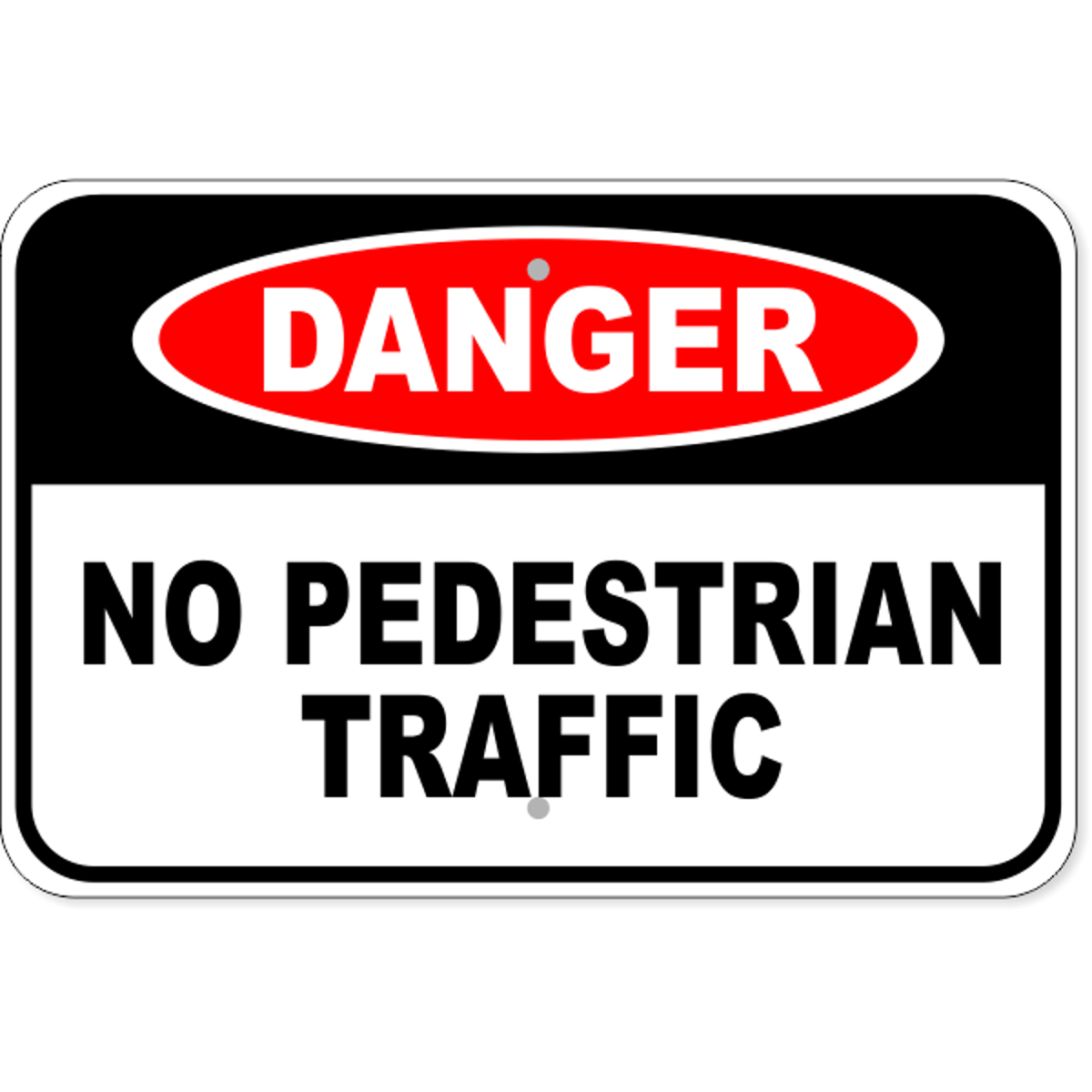 Danger No Pedestrian Traffic Aluminum Sign | 12" x 18"