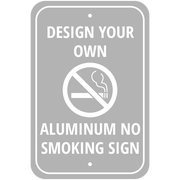 Design Your Own Aluminum No Smoking Sign