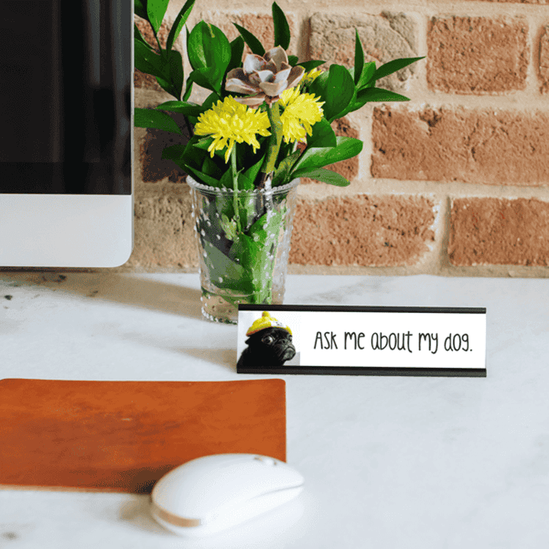 Ask Me About My Dog Funny Desk Plate