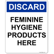 Discard Feminine Hygiene Products Here 10" x 8" Full Color Sign 