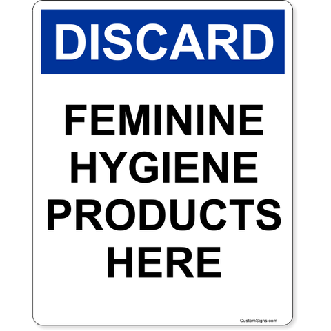 Discard Feminine Hygiene Products Here 10" x 8" Full Color Sign