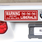 3" x 10" Warning Does Not Play Well With Liberals Bumper Sticker