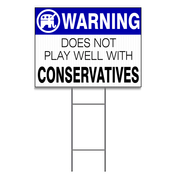 Warning Does Not Play Well With Conservatives Yard Sign | 18" x 24"