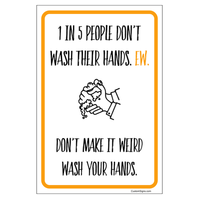 Don't Make it Weird Hand Washing Full Color Sign | 6" x 4"