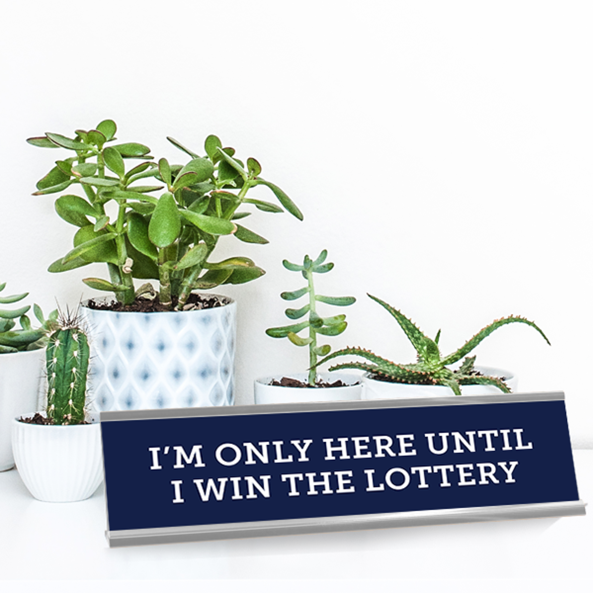 I'm Only Here Until I Win the Lottery Engraved Plastic Funny Desk Plate with Aluminum Holder