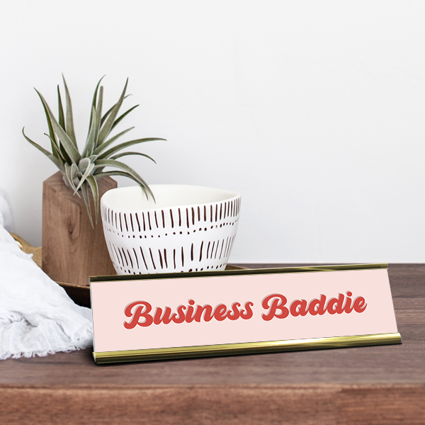 Business Baddie Full Color Plastic Funny Desk Plate with Aluminum Holder