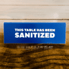 This Table Has Been Sanitized Bold Engraved Table Top Sign