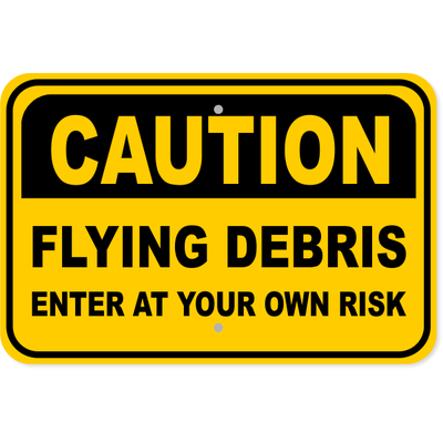 Flying Debris Caution Aluminum Sign | 12" x 18"