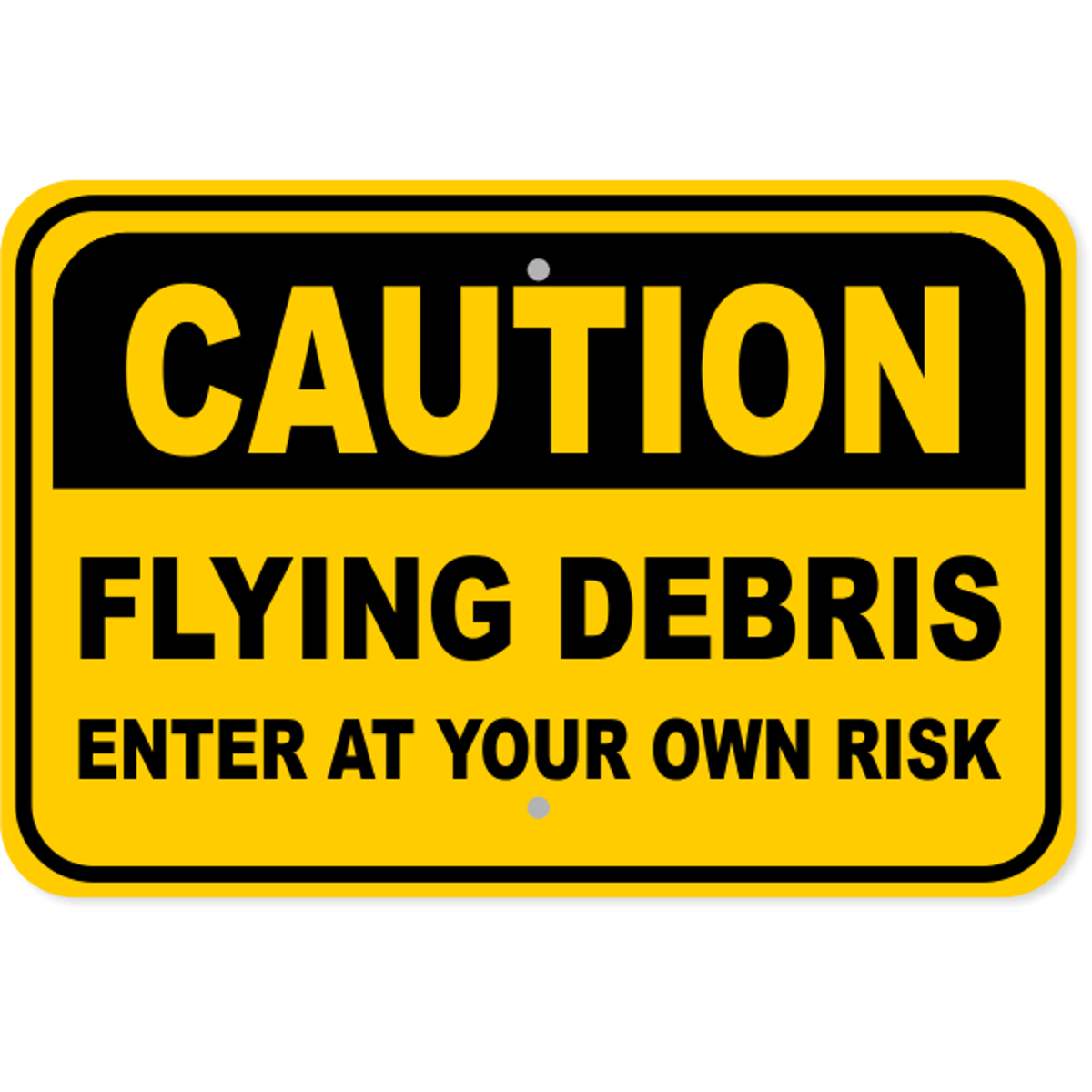 Flying Debris Caution Aluminum Sign | 12" x 18"
