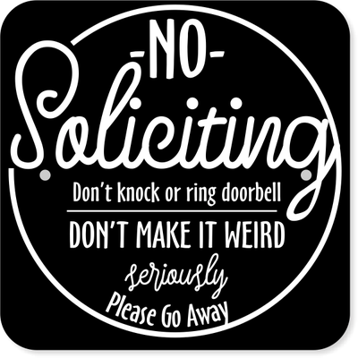 Funny No Soliciting Aluminum Sign | 12" x 12"