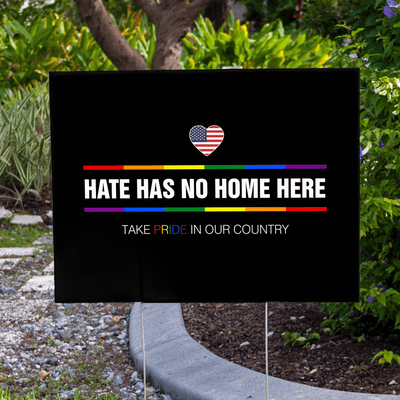 Hate Has No Home Here Pride Yard Sign - alternate view
