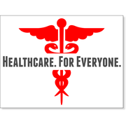 Healthcare For Everyone Yard Sign | 18" x 24"