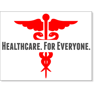 Healthcare For Everyone Yard Sign | 18" x 24"