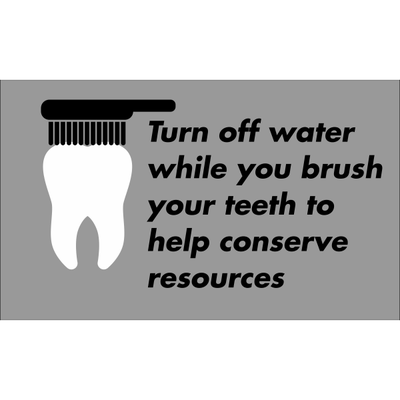 Horizontal Brush Teeth Conserve Water Sign