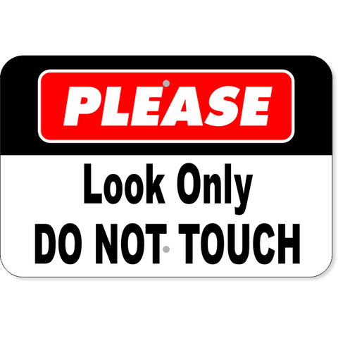Horizontal Look Only Do Not Touch 12" x 18" Aluminum Sign 