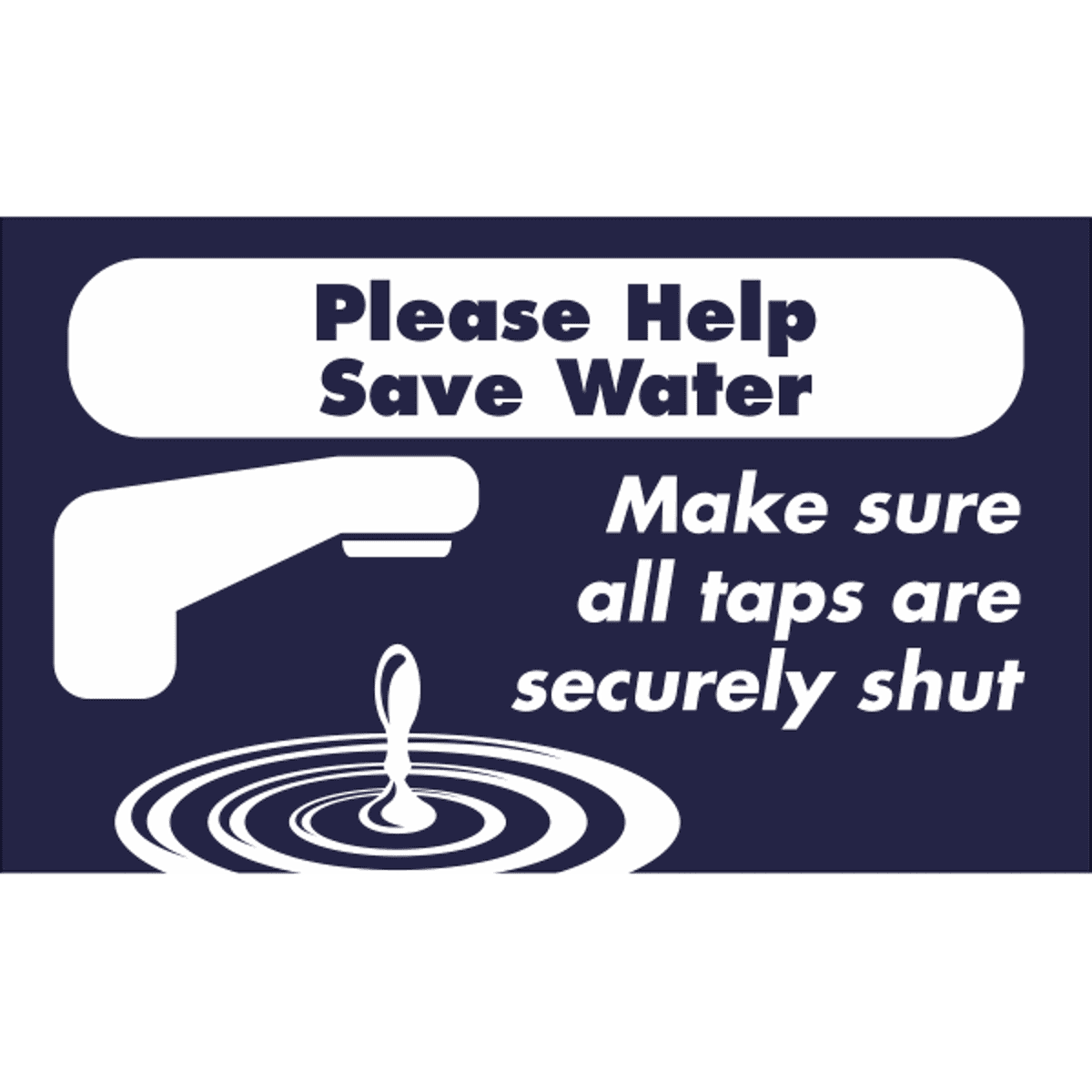 Horizontal Taps Shut Conserve Water Sign