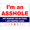 I'm An A**hole Yard Sign | 18" x 24"