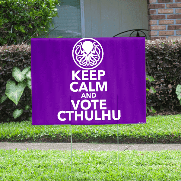 Funny Keep Calm and Vote Cthulu Yard Sign