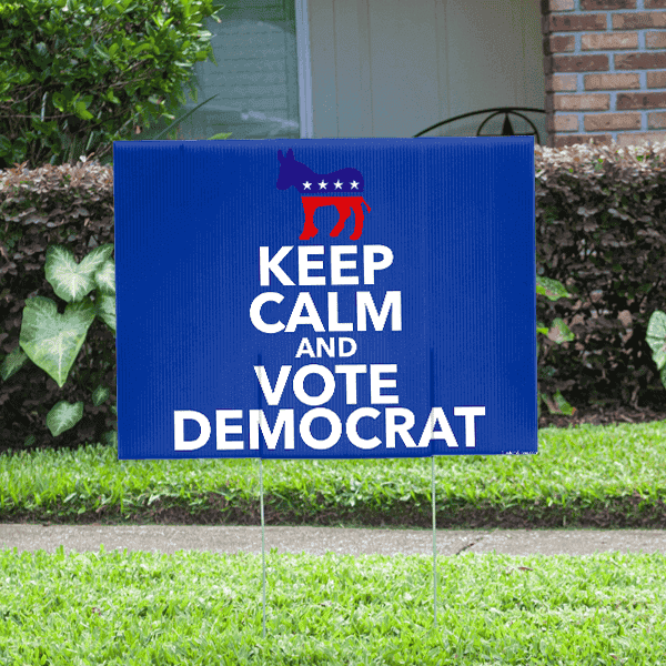 Keep Calm and Vote Democrat Yard Sign