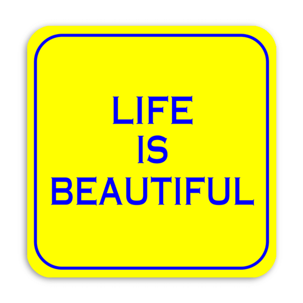 Life Is Beautiful Sign