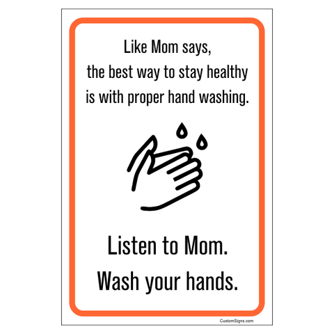 Listen to Mom Hand Washing 6" x 4" Full Color Sign
