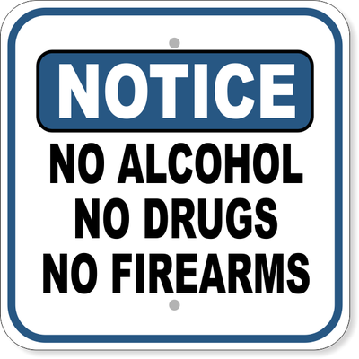 No Alcohol No Drugs No Firearms Aluminum Sign | 12" x 12"