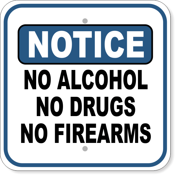 No Alcohol No Drugs No Firearms 12" x 12" Aluminum Sign