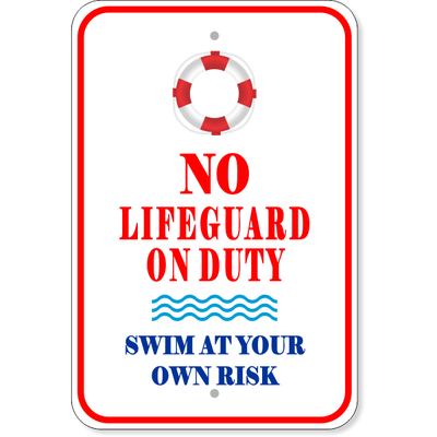 No Lifeguard On Duty Aluminum Sign | 18" x 12"