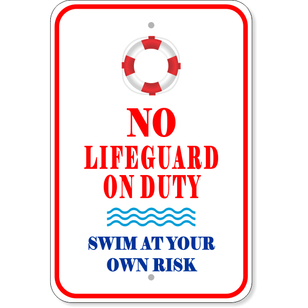 No Lifeguard On Duty 18" x 12" Aluminum Sign