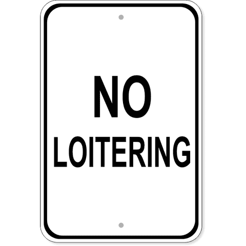 No Loitering 18" x 12" Aluminum Sign