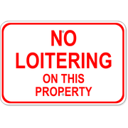 No Loitering On This Property 12" x 18" Aluminum Sign 