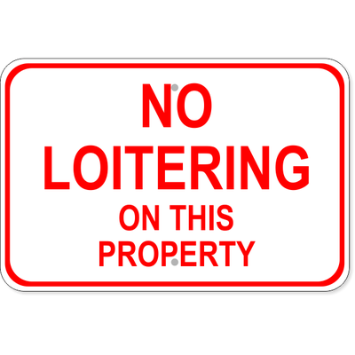 No Loitering On This Property Aluminum Sign | 12" x 18"