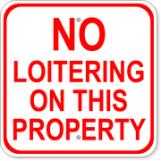 No Loitering on This Property Square 12" x 12" Aluminum Sign 