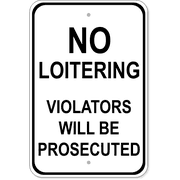 No Loitering Violators Prosecuted 18" x 12" Aluminum Sign