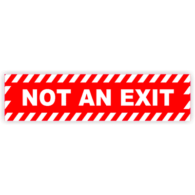 Not an Exit Warning Vinyl Decal - 6" x 24"