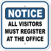 Notice All Visitors Must Register At the Office 12" x 12" Aluminum Sign