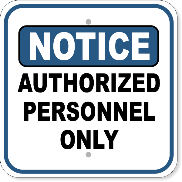 Notice Authorized Personnel Only 12" x 12" Aluminum Sign
