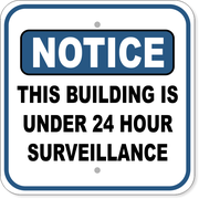 Notice Building Under Surveillance 12" x 12" Aluminum Sign