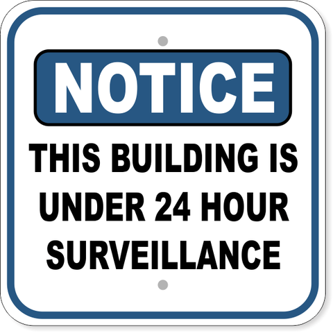 Notice Building Under Surveillance 12" x 12" Aluminum Sign